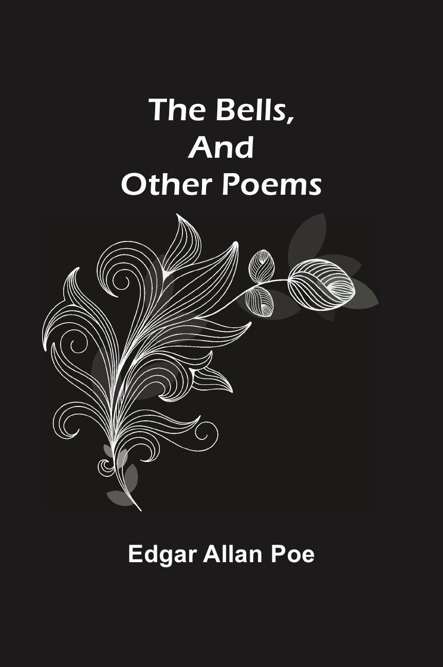 

The Bells, And Other Poems