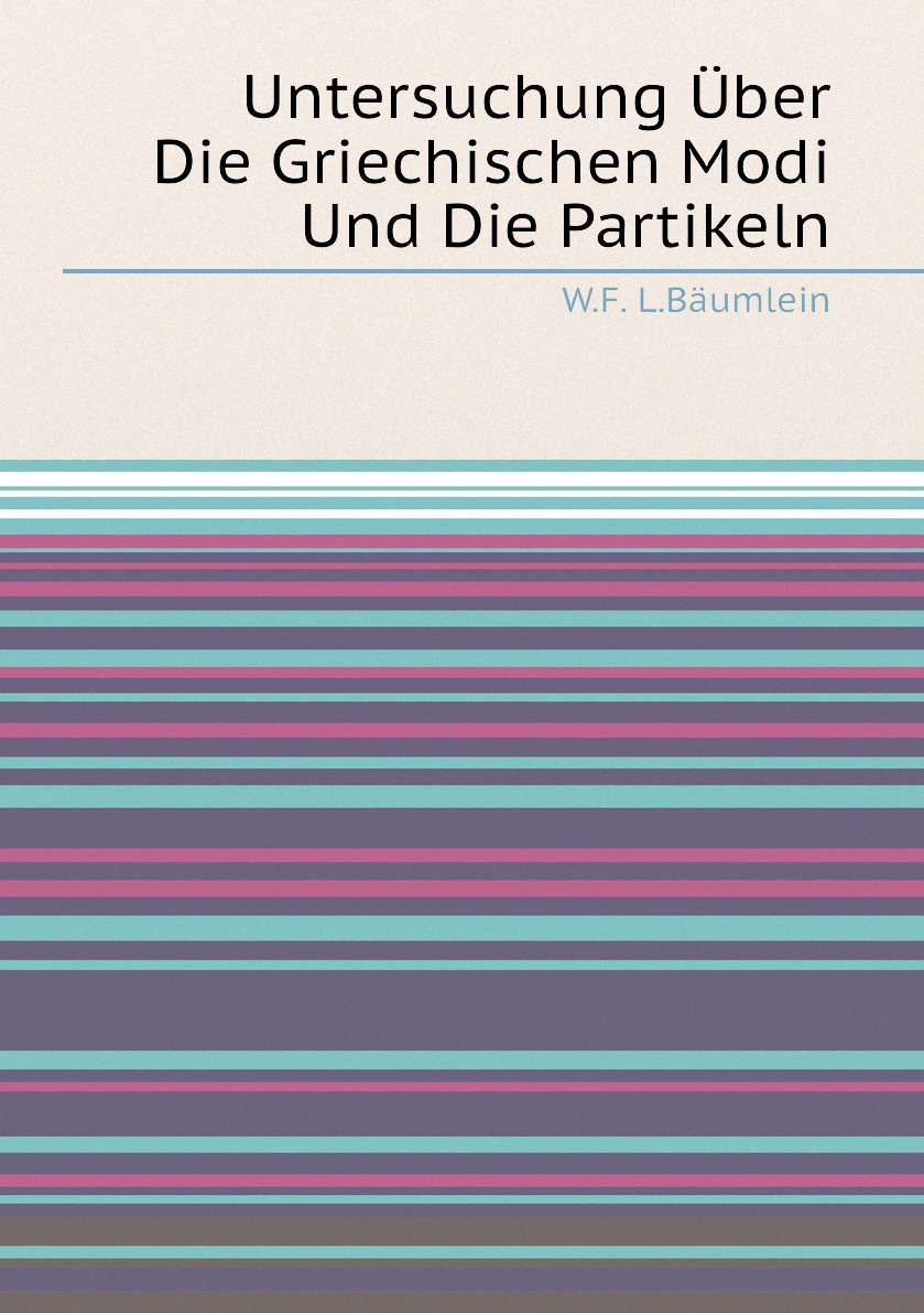 

Untersuchung Uber Die Griechischen Modi Und Die Partikeln