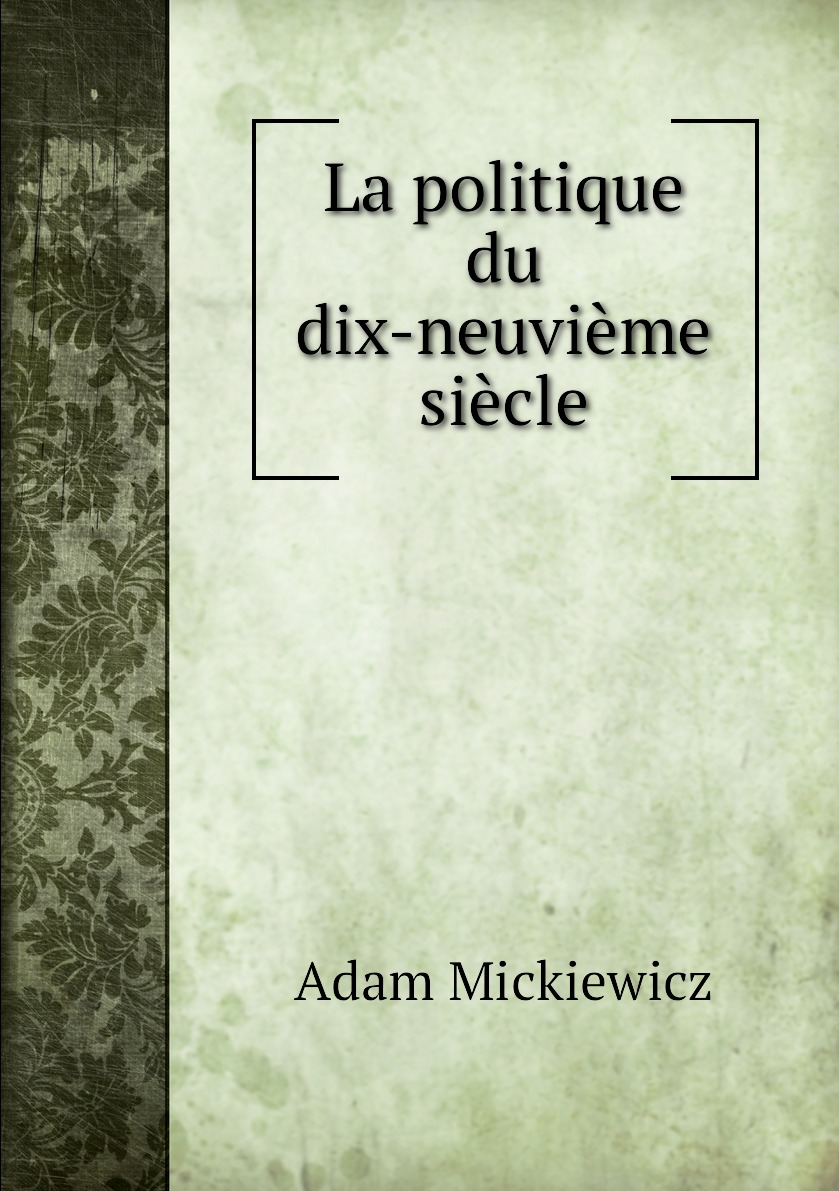 

La politique du dix-neuvieme siecle