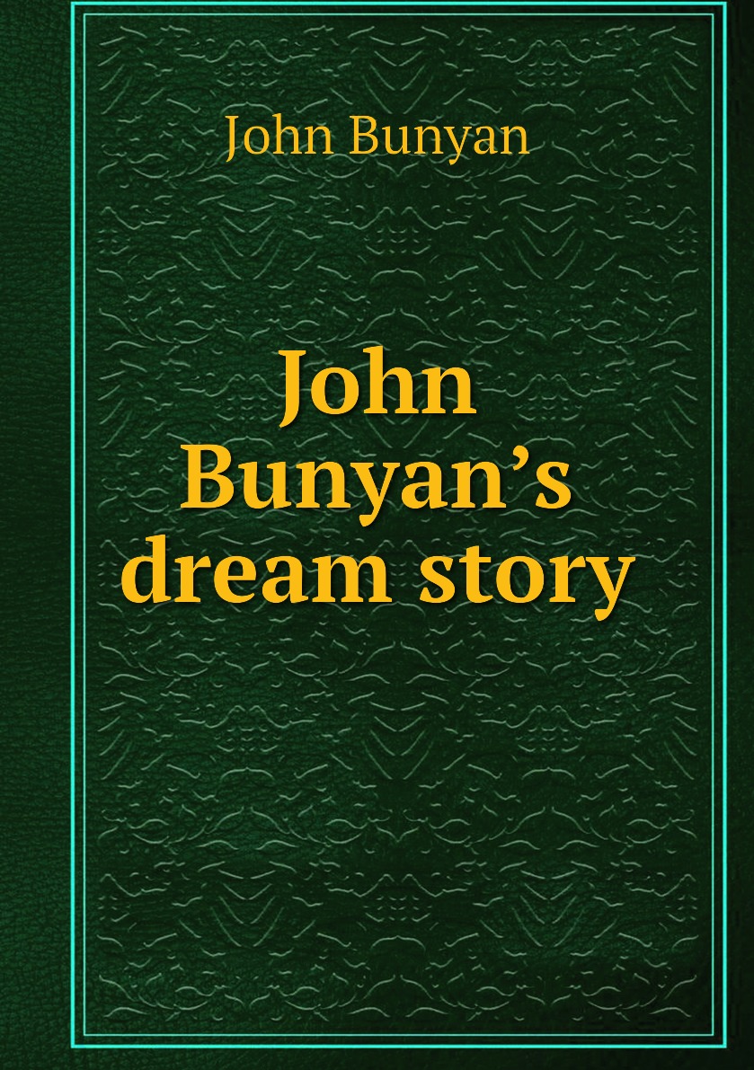 

John Bunyan’s dream story