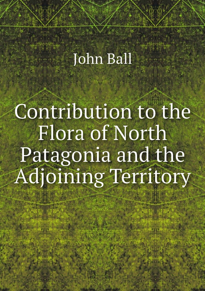 

Contribution to the Flora of North Patagonia and the Adjoining Territory