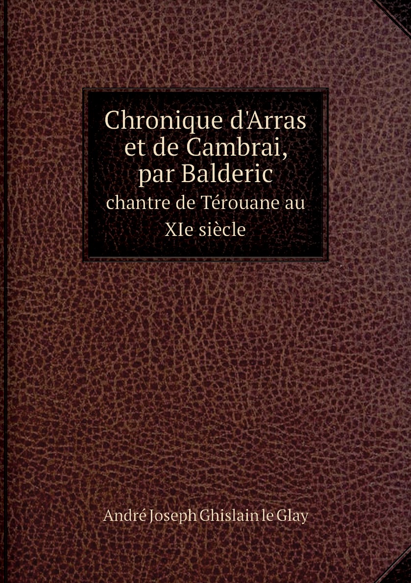 

Chronique d'Arras et de Cambrai, par Balderic