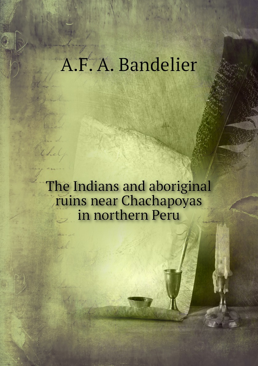 

The Indians and aboriginal ruins near Chachapoyas in northern Peru