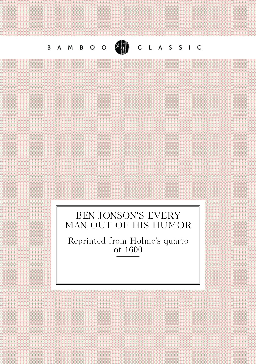 

Ben Jonson's Every man out of his humor