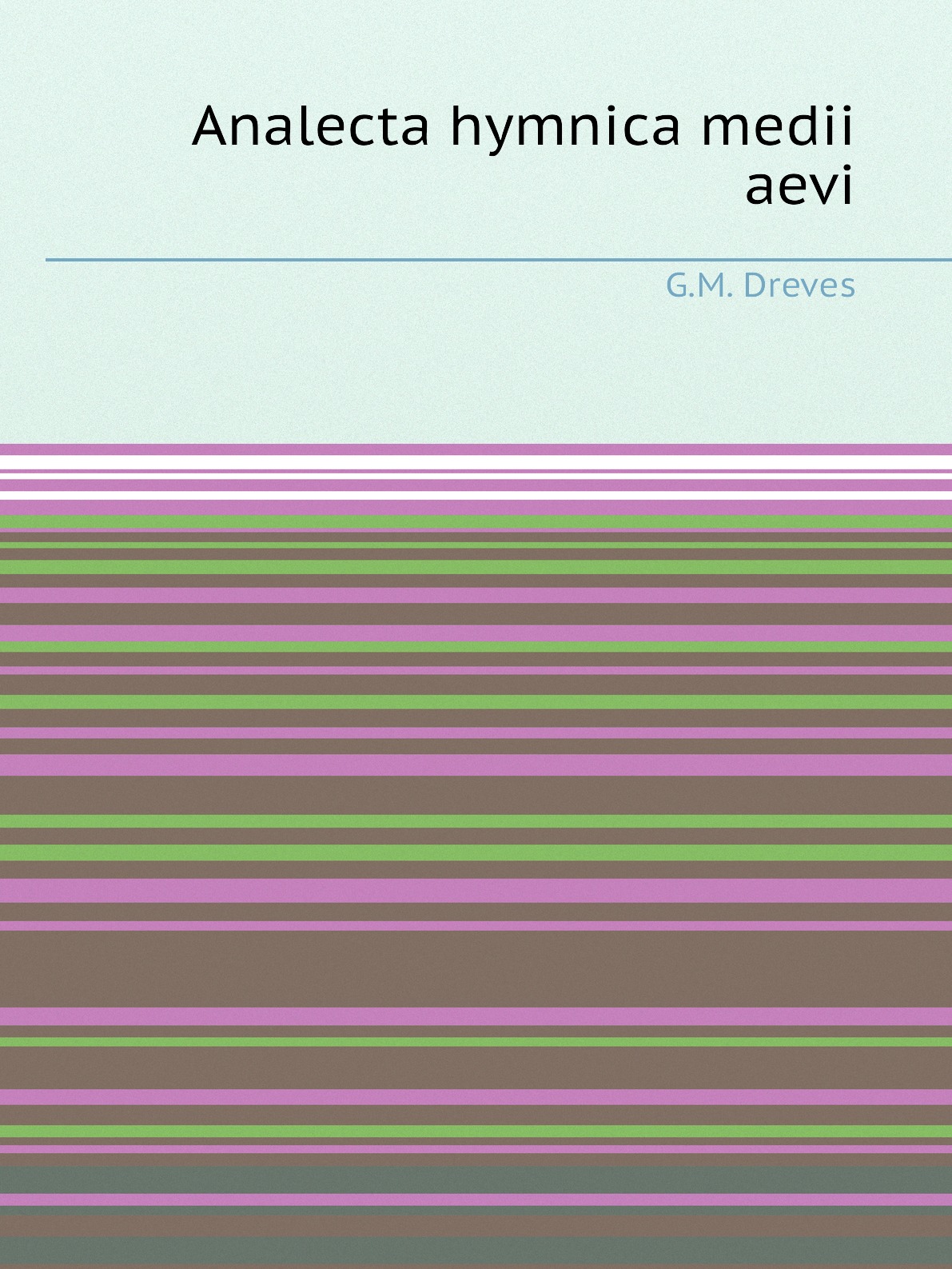 

Analecta hymnica medii aevi
