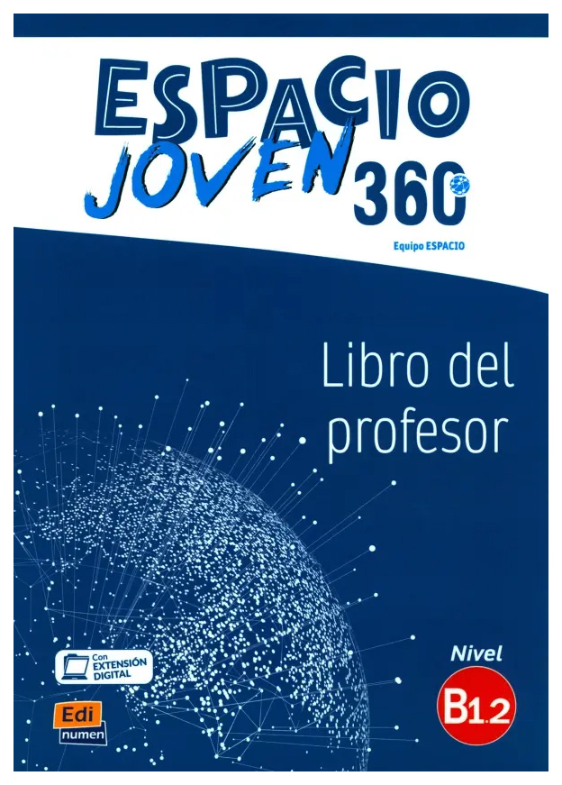 

Espacio joven 360 - B1.2 Libro del profesor + Extensin digital
