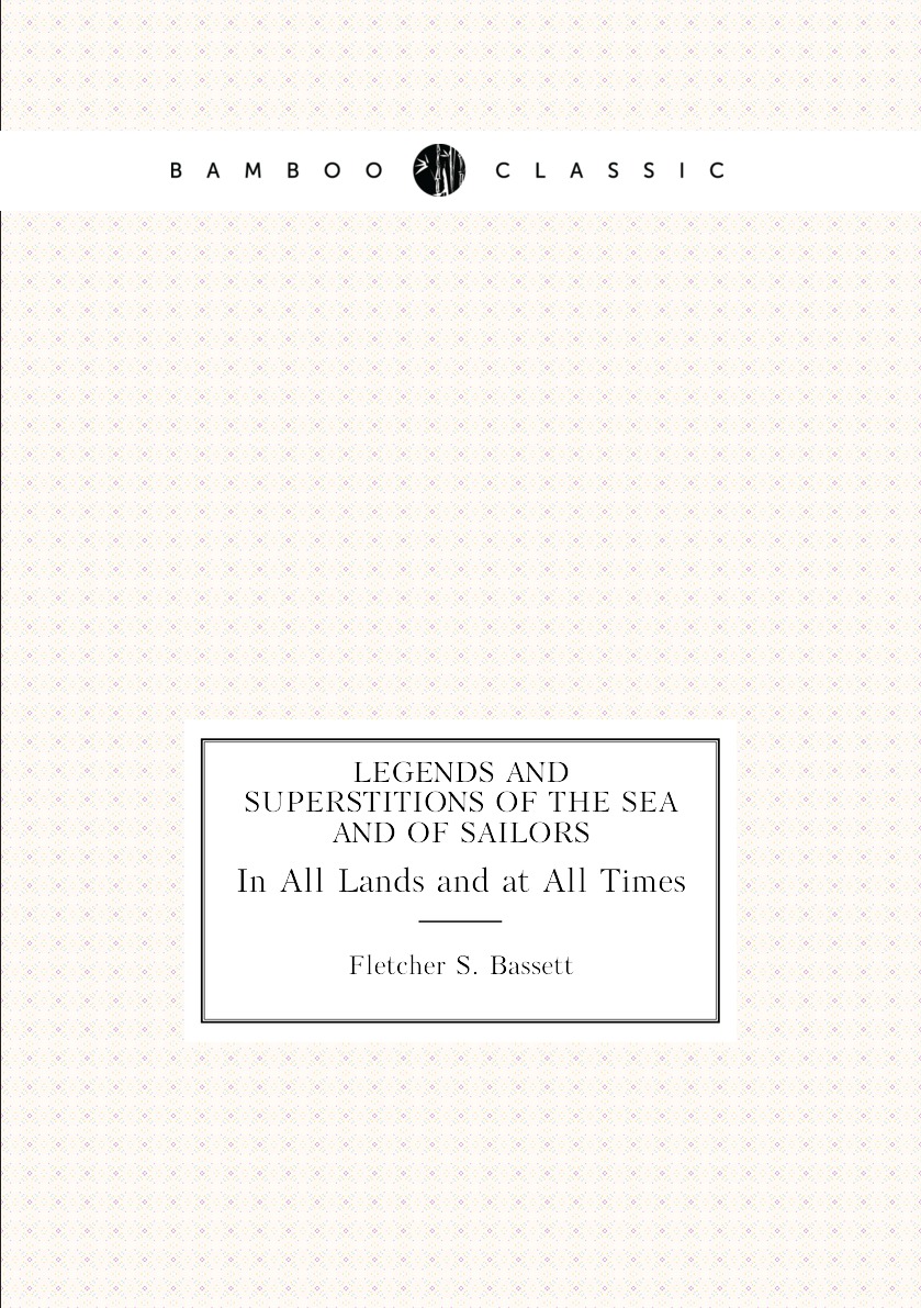 

Legends and Superstitions of the Sea and of Sailors
