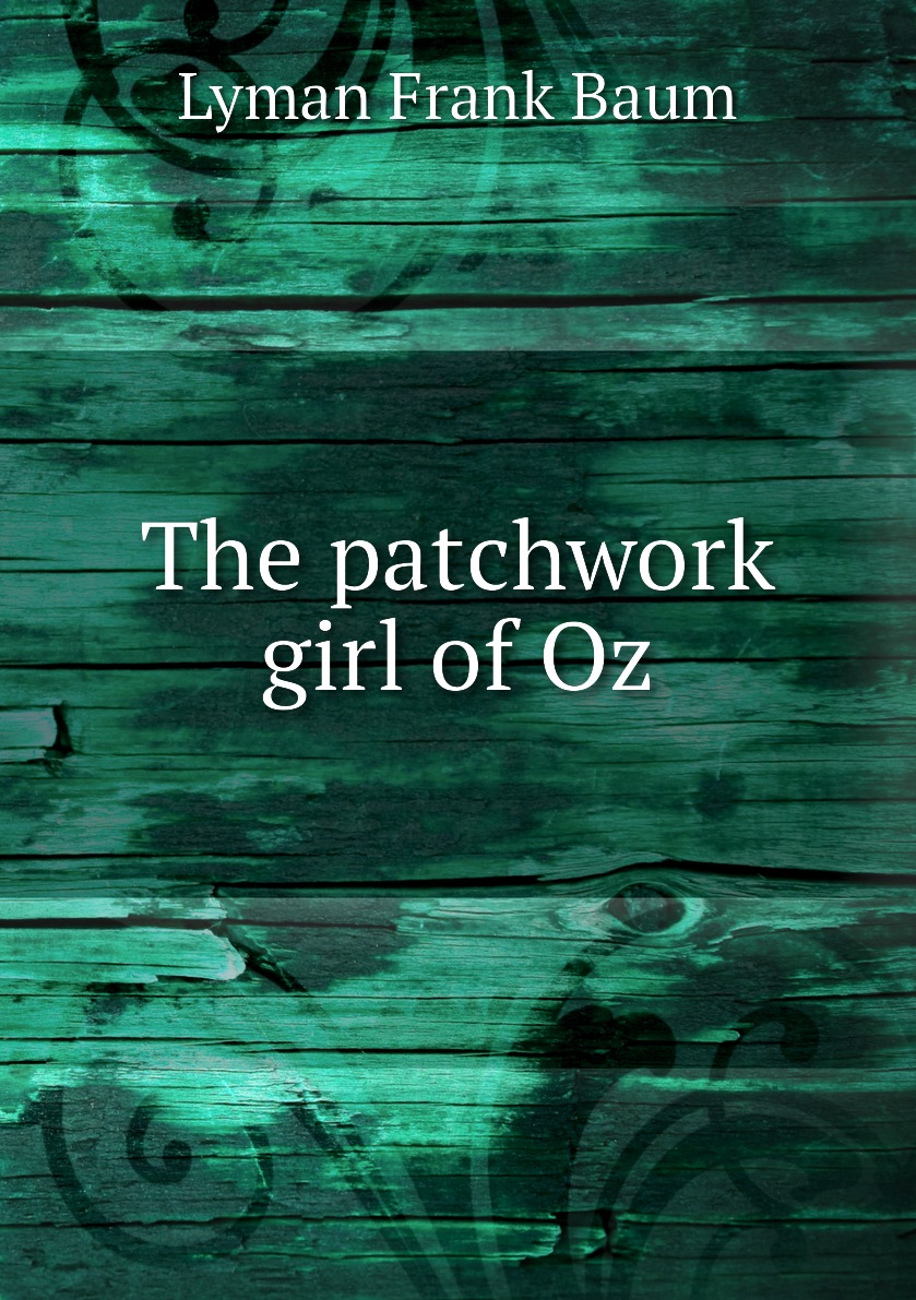 

The patchwork girl of Oz