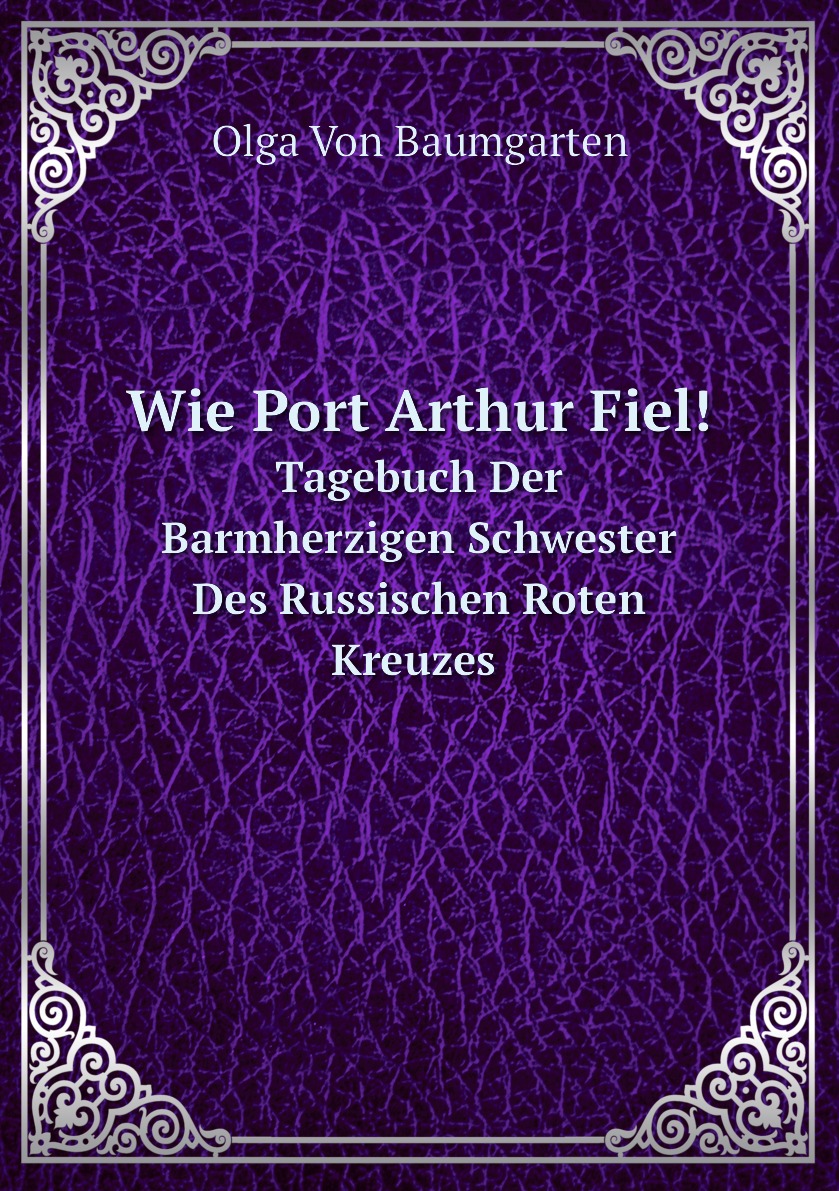 

Wie Port Arthur Fiel!