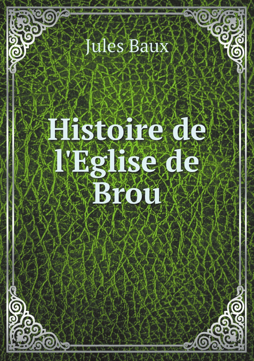 

Histoire de l'Eglise de Brou (French Edition)