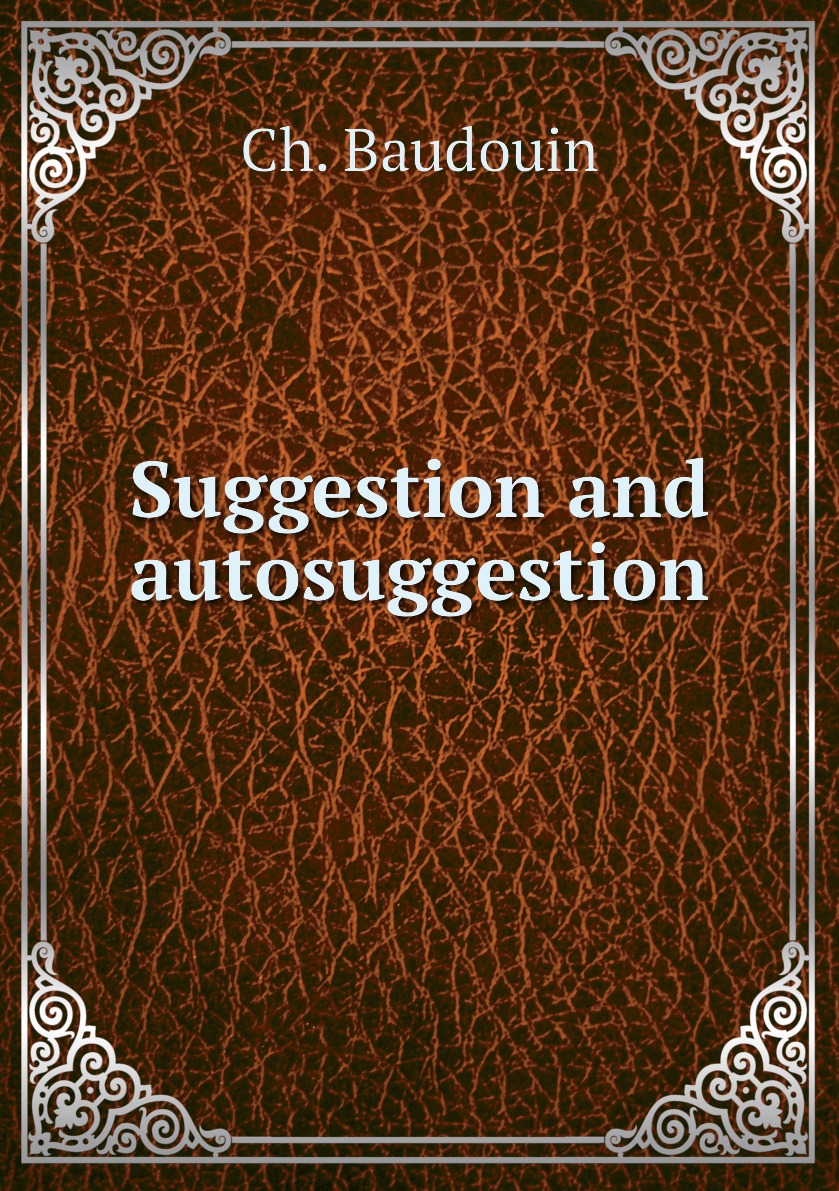 

Suggestion and autosuggestion