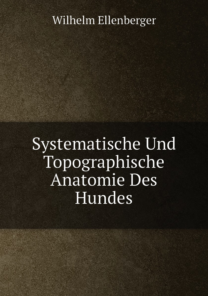 

Systematische Und Topographische Anatomie Des Hundes