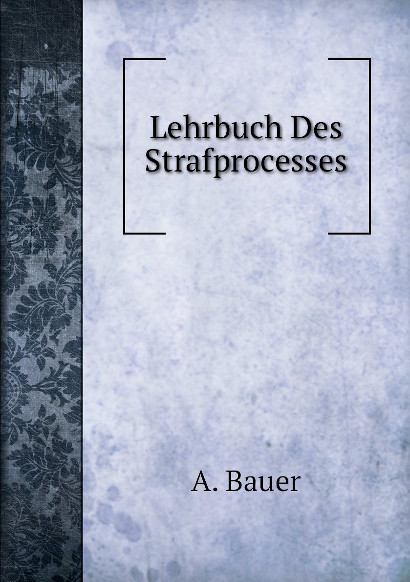 

Lehrbuch Des Strafprocesses