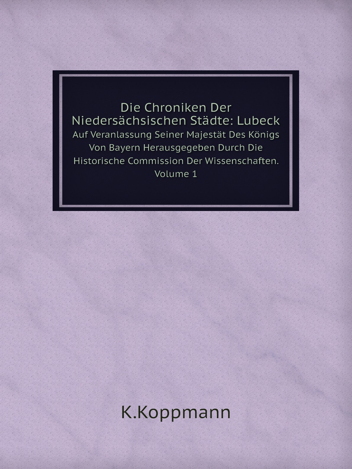

Die Chroniken Der Niedersachsischen Stadte: Lubeck