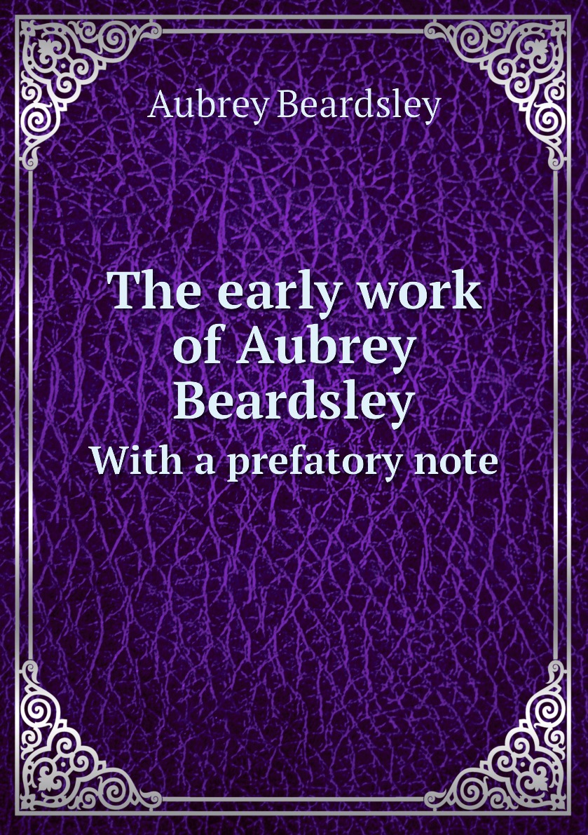 

The early work of Aubrey Beardsley