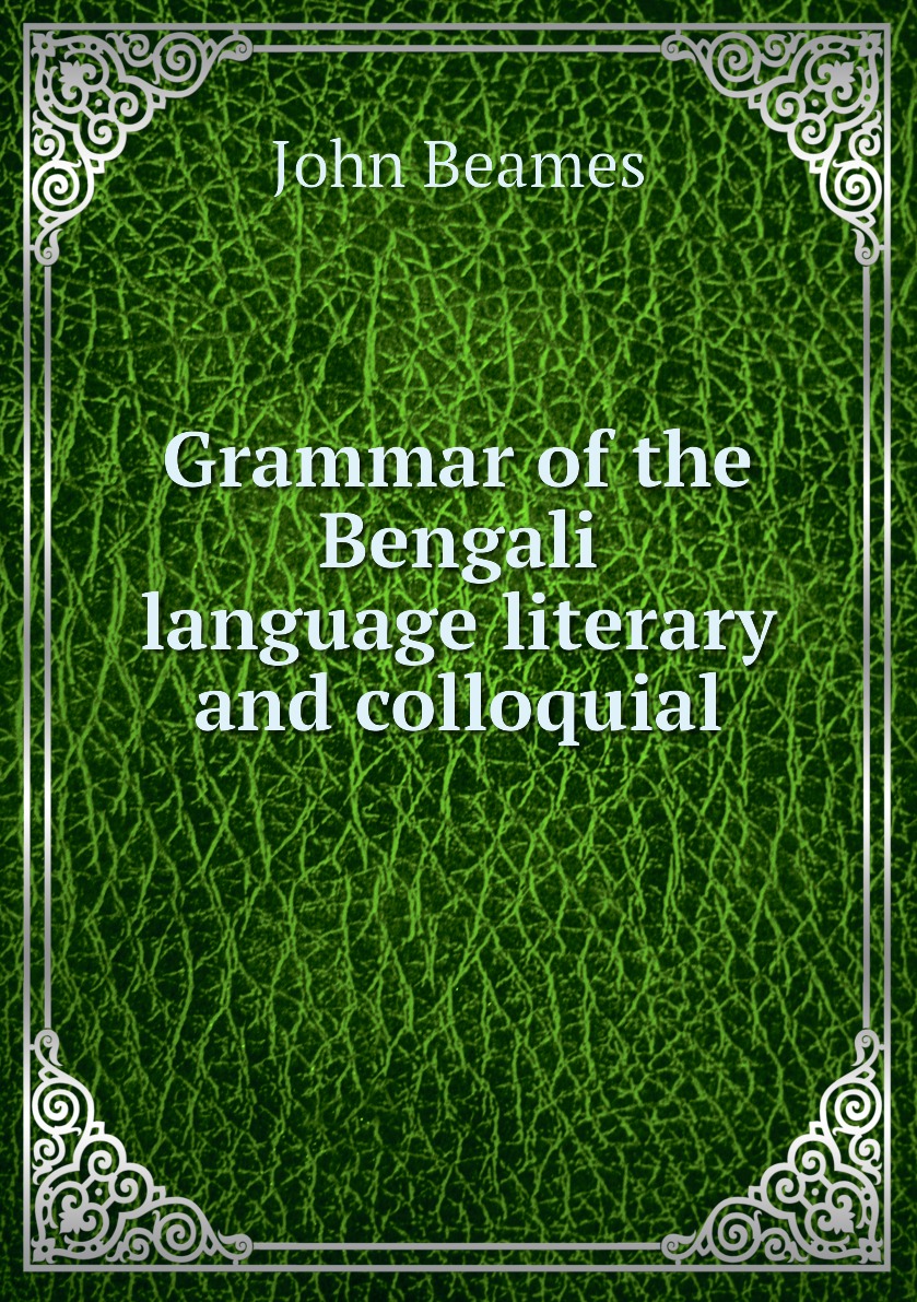 

Grammar of the Bengali language literary and colloquial