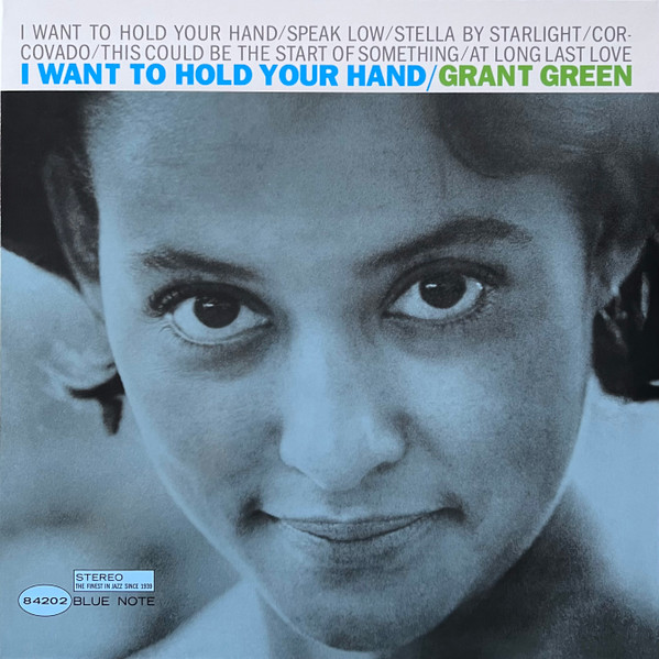 

Grant Green I Want To Hold Your Hand (LP), I Want To Hold Your Hand