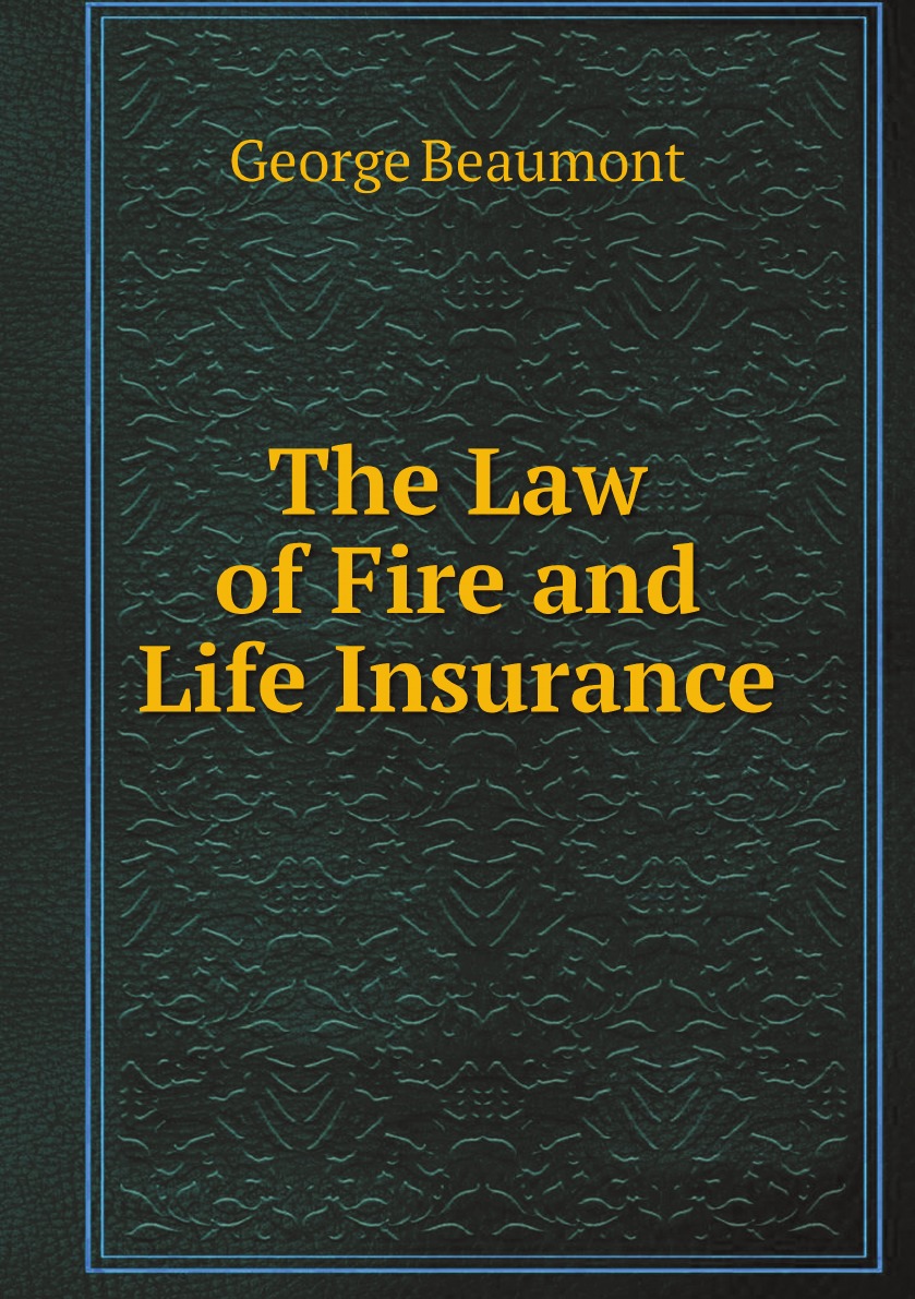 

The Law of Fire and Life Insurance