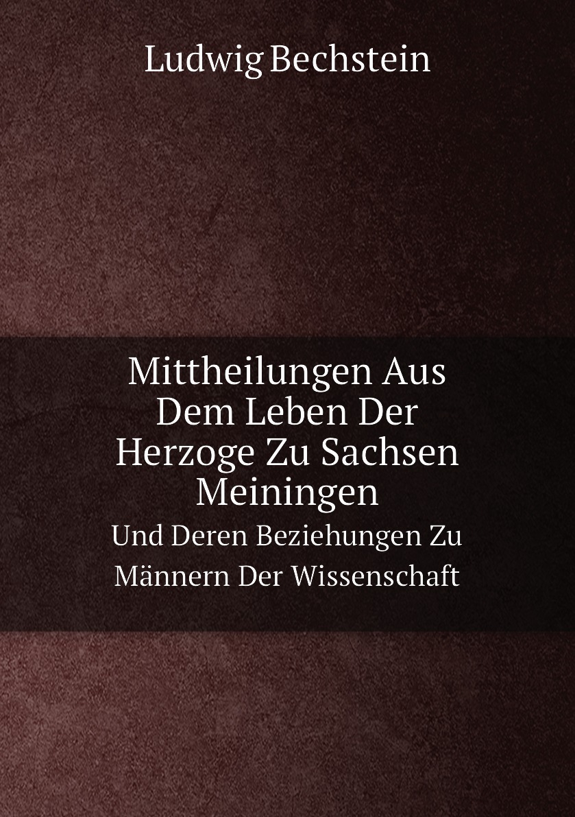 

Mittheilungen Aus Dem Leben Der Herzoge Zu Sachsen Meiningen