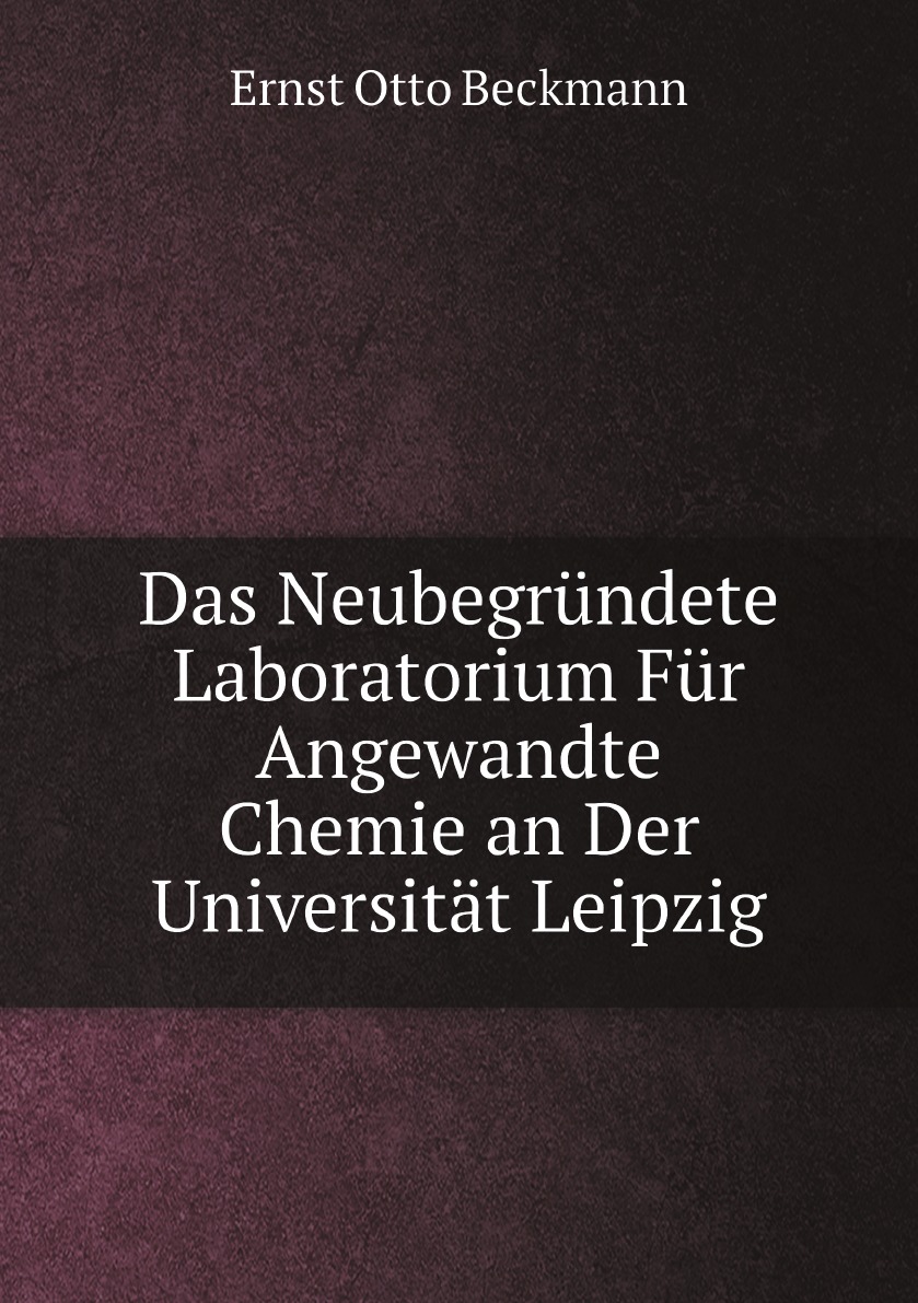 

Das Neubegrundete Laboratorium Fur Angewandte Chemie an Der Universitat Leipzig