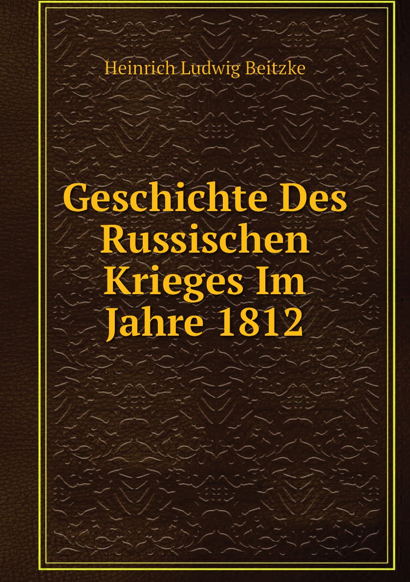 

Geschichte Des Russischen Krieges Im Jahre 1812
