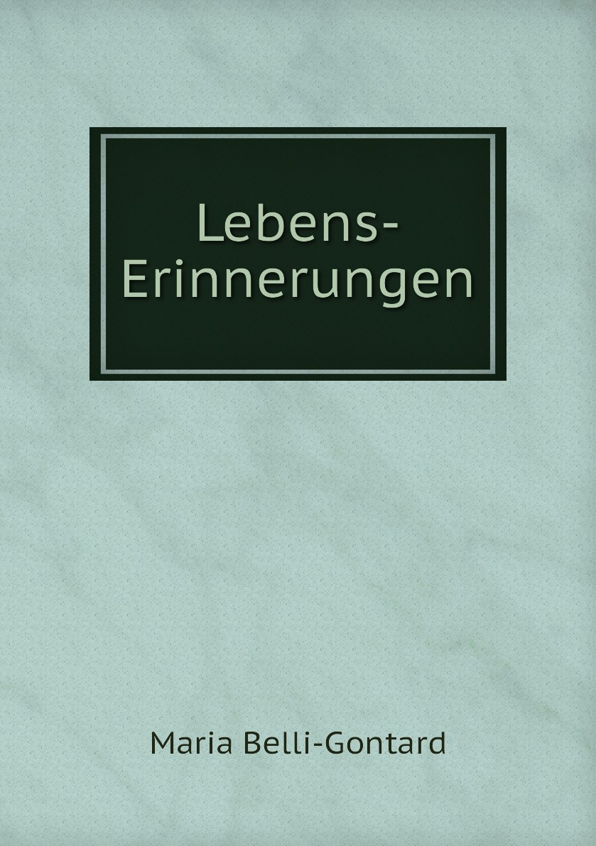 

Lebens-Erinnerungen