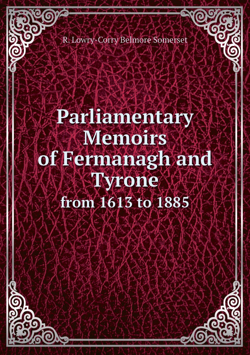 

Parliamentary Memoirs of Fermanagh and Tyrone