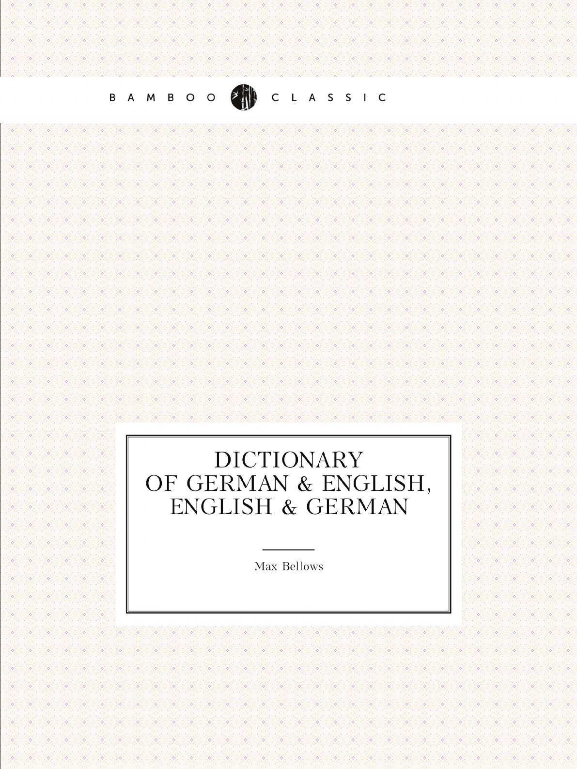 

Dictionary of German & English, English & German