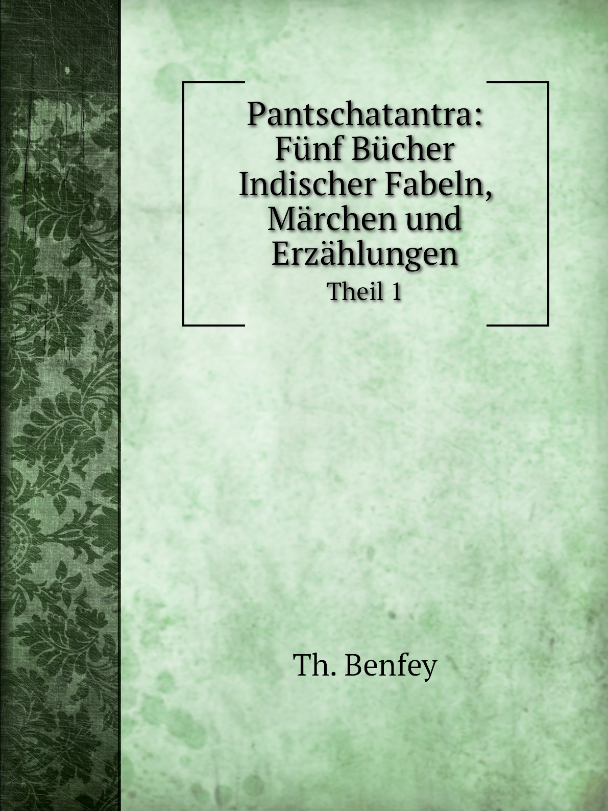 

Pantschatantra: Funf Bucher Indischer Fabeln, Marchen und Erzahlungen