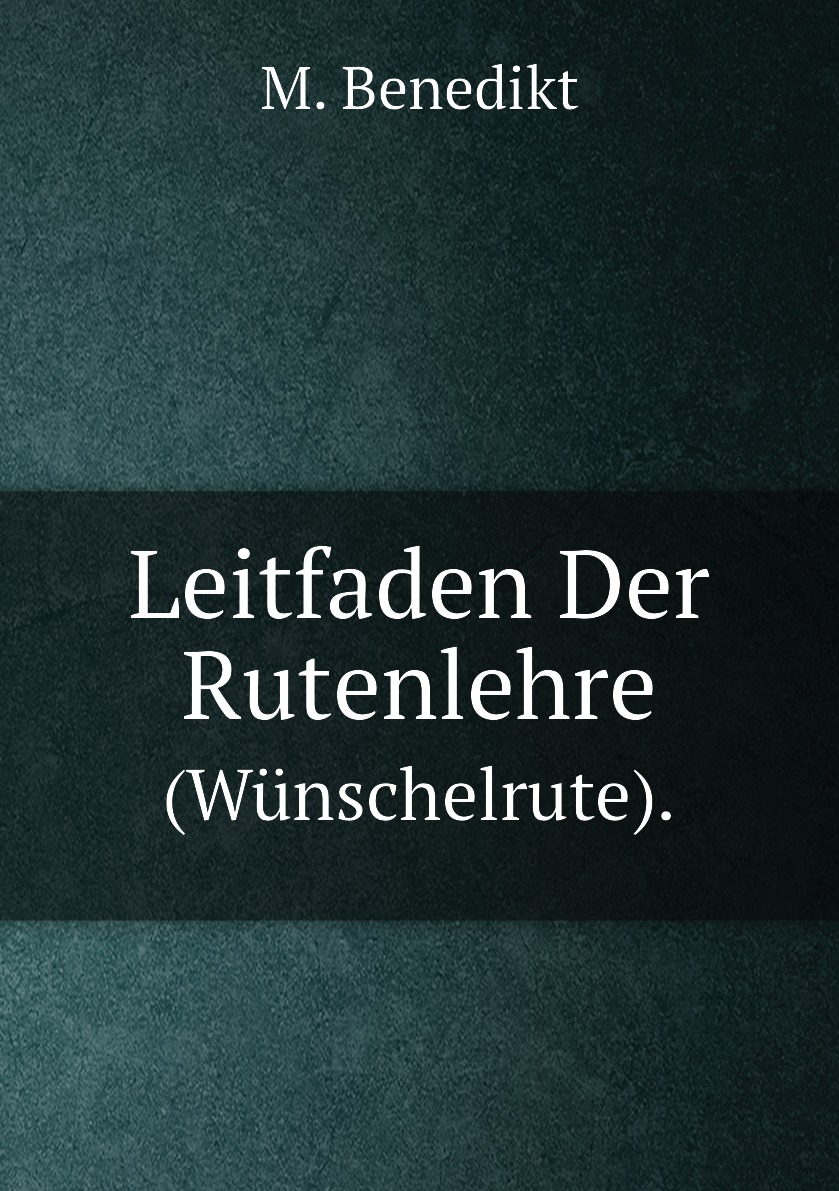 

Leitfaden Der Rutenlehre