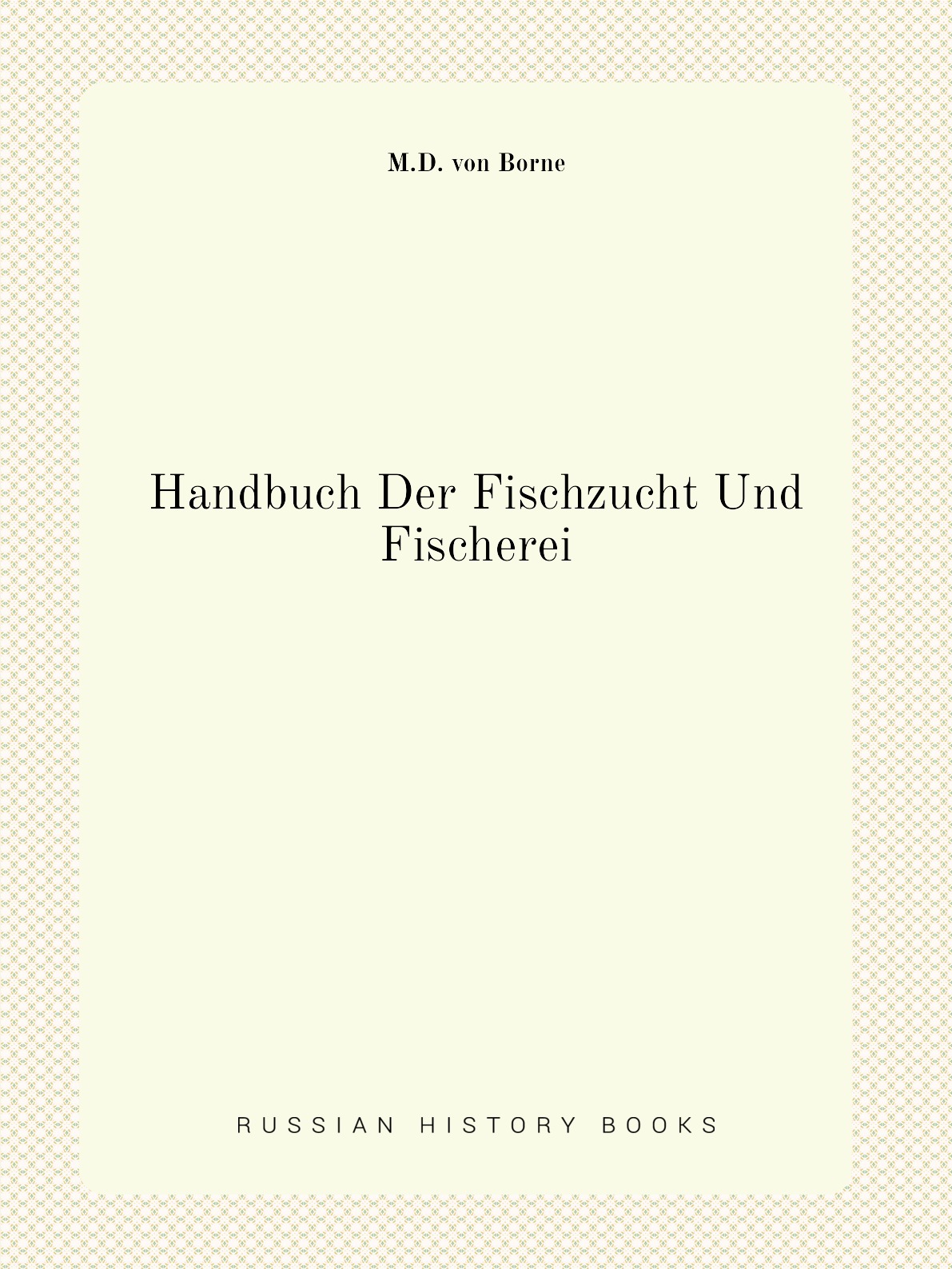 

Handbuch Der Fischzucht Und Fischerei