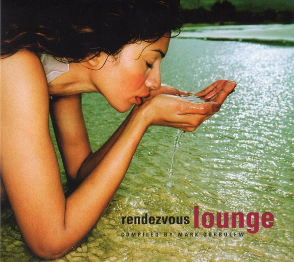 

Rendezvous Lounge compiled by Mark Gorbulew (1 CD)