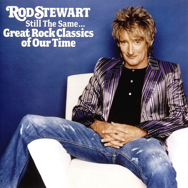 

Rod Stewart: Still The Same... Great Rock Classics Of Our Time (1 CD)