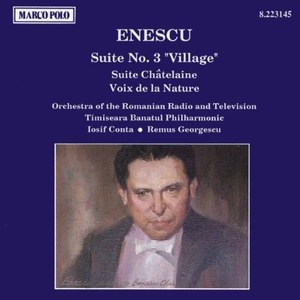 

Enescu: Suite No. 3 "Village," Suite Chatelaine, Voix de la Nature; Suite for orchestra Op, 1 CD