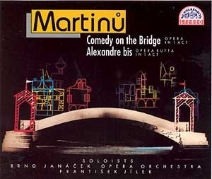 Martinu: Comedy on the Bridge: AlexAndre bis