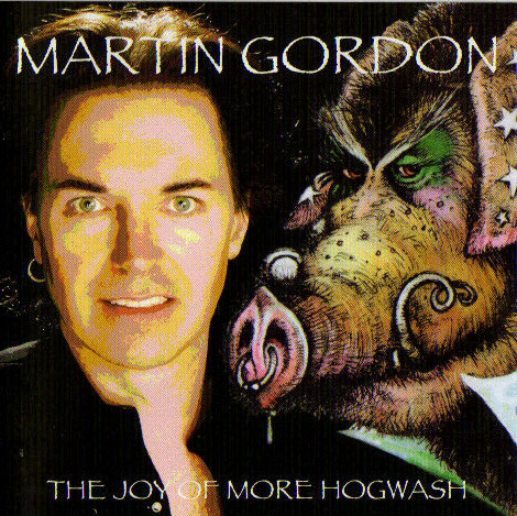 

Martin Gordon: Joy Of More Hogwash (1 CD)