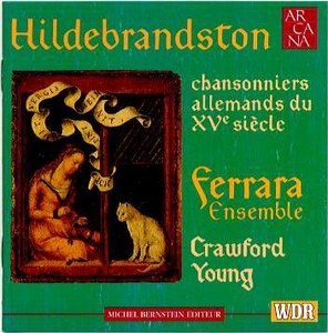 HILDEBRANDSTON - 15th Century German Songbook - Ferrara Ensemble - Crawford Young