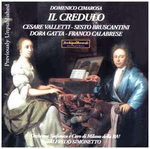 

Cimarosa - Il Credulo - Alfredo Simonetto, Milan RAI Orchestra, Cesare Valletti, 1 CD