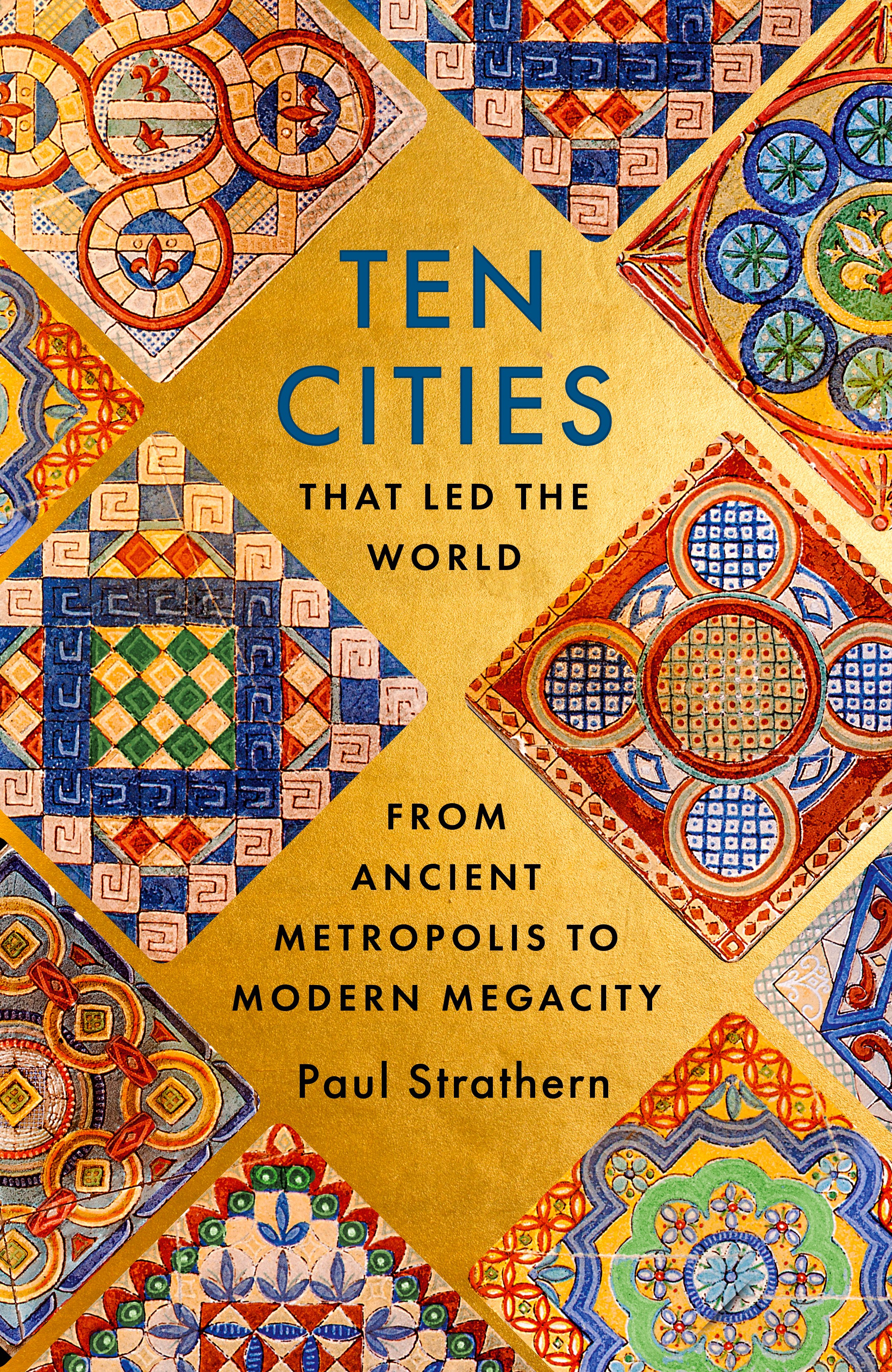

Ten Cities that Led the World From Ancient Metropolis to Modern Megacity