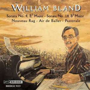 

Bland, William [b.1947]: Piano Sonatas 4 & 14; Air de Ballet; Nouveau Rag; Pastorale., 1 CD