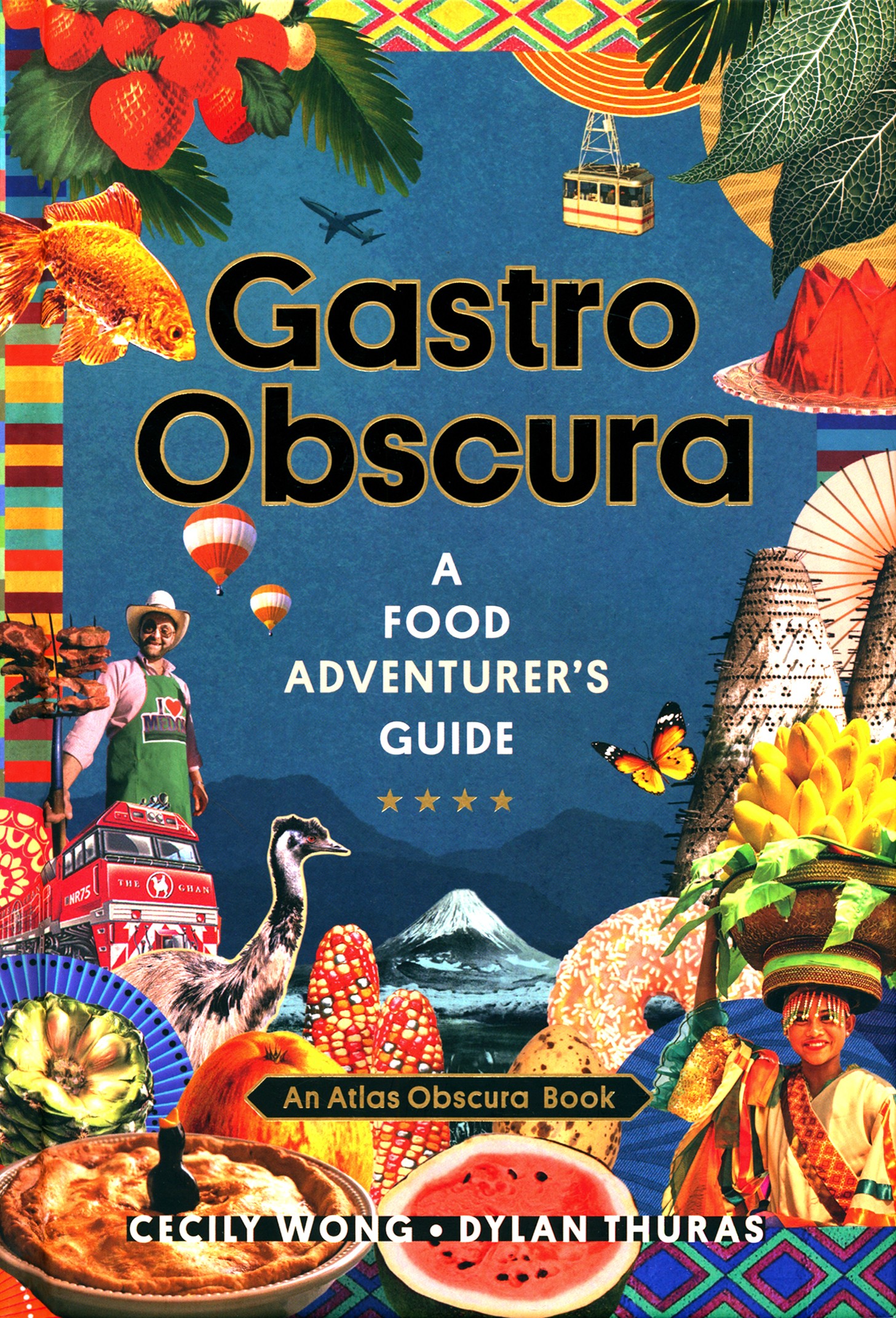 

Gastro Obscura. A Food Adventurer's Guide