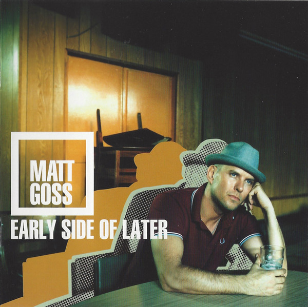 Matt Goss: Early Side Of Later (1 CD)