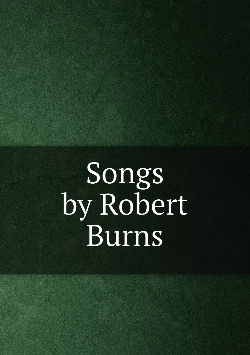 

Songs by Robert Burns