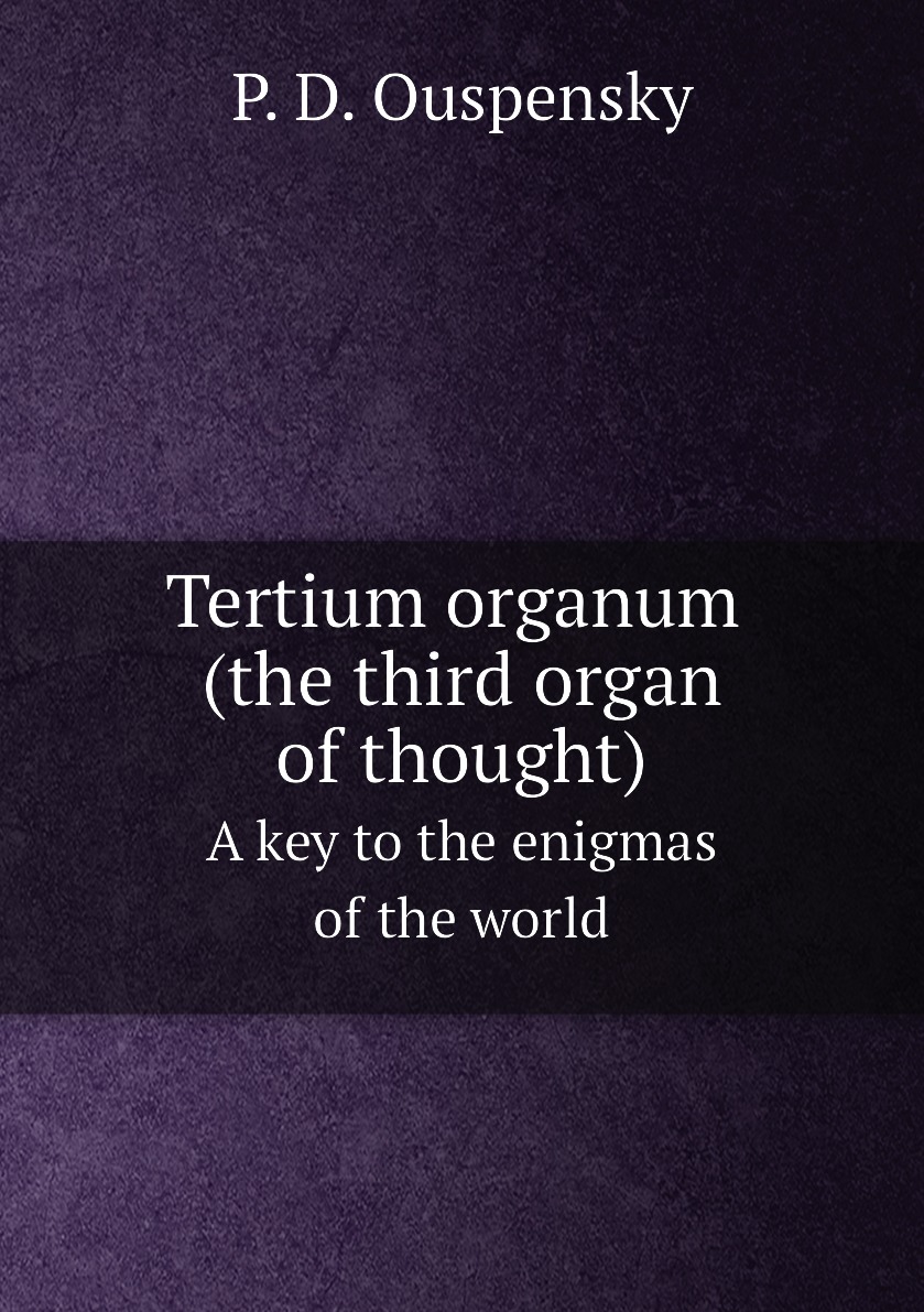 

Tertium organum (the third organ of thought)