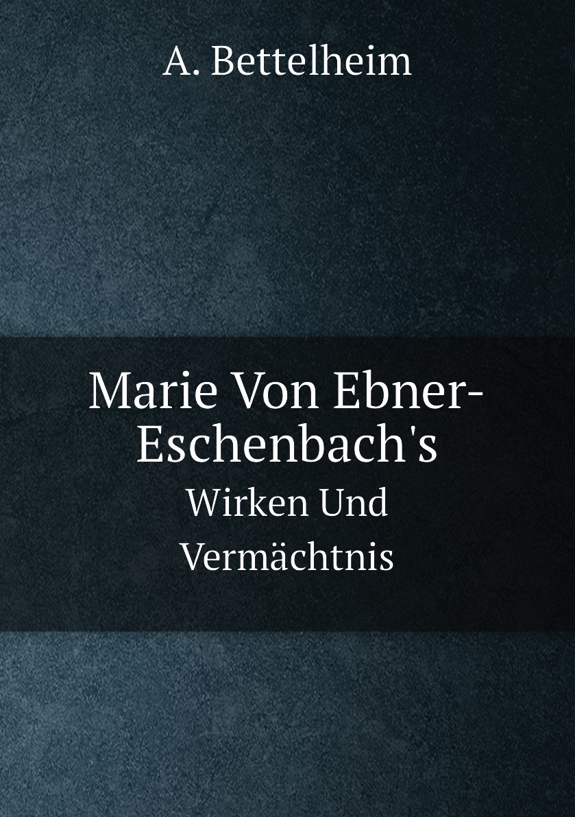 

Marie Von Ebner-Eschenbach's