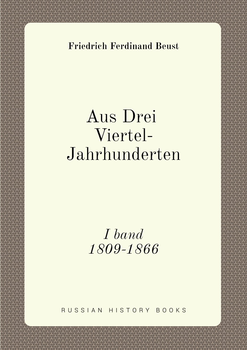 

Aus Drei Viertel-Jahrhunderten.