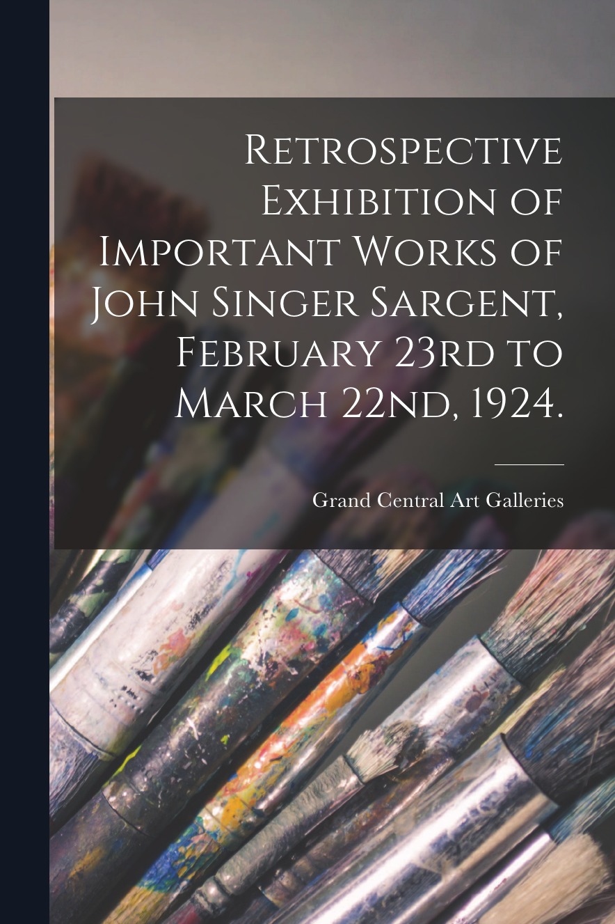 

Retrospective Exhibition of Important Works of John Singer Sargent