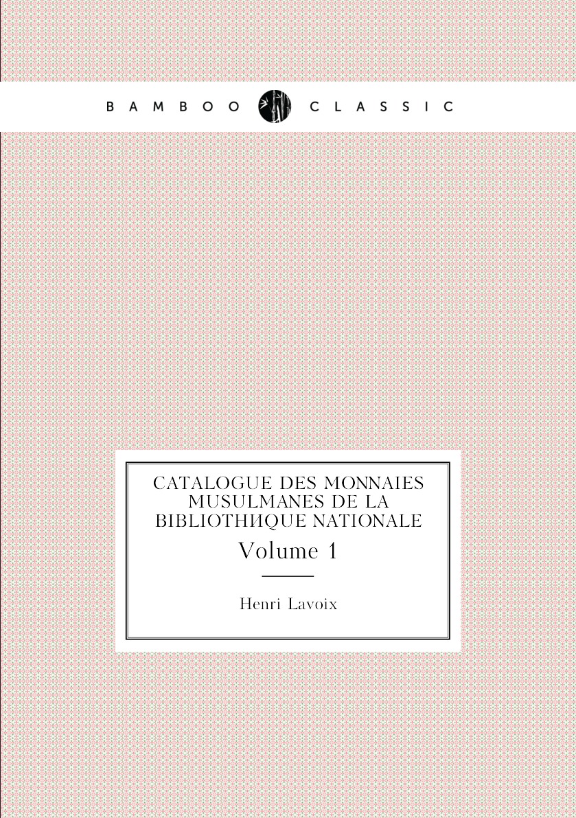 

Catalogue Des Monnaies Musulmanes De La Bibliotheque Nationale