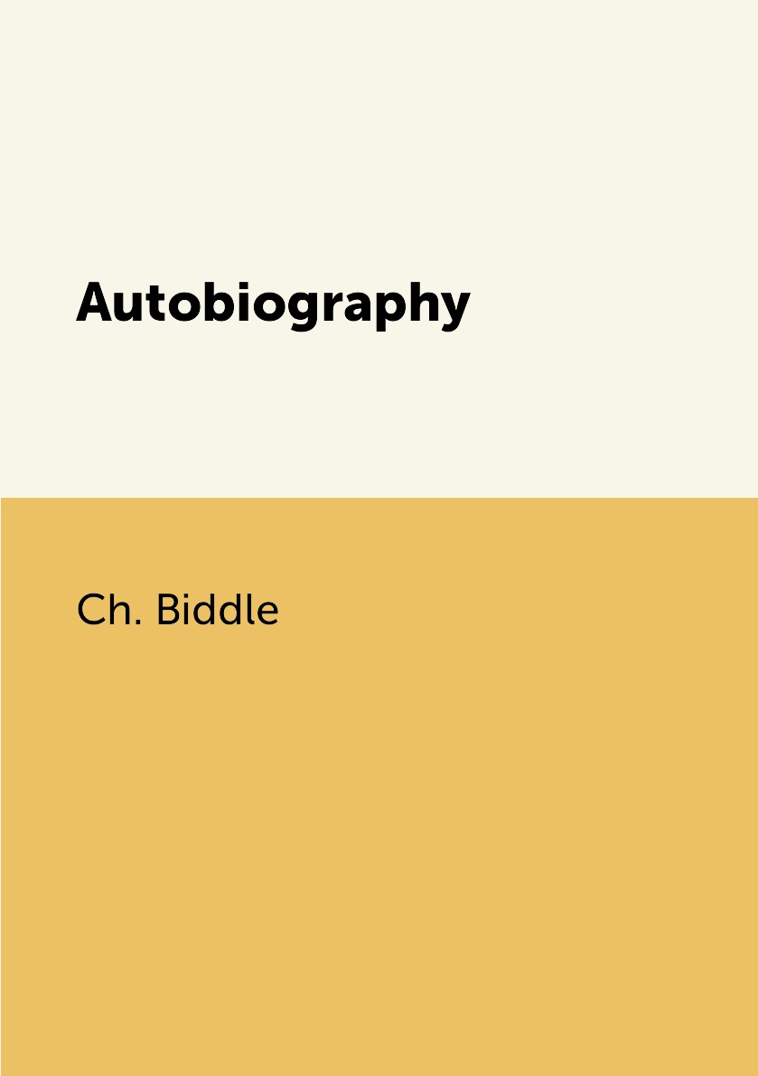 

Autobiography of Charles Biddle