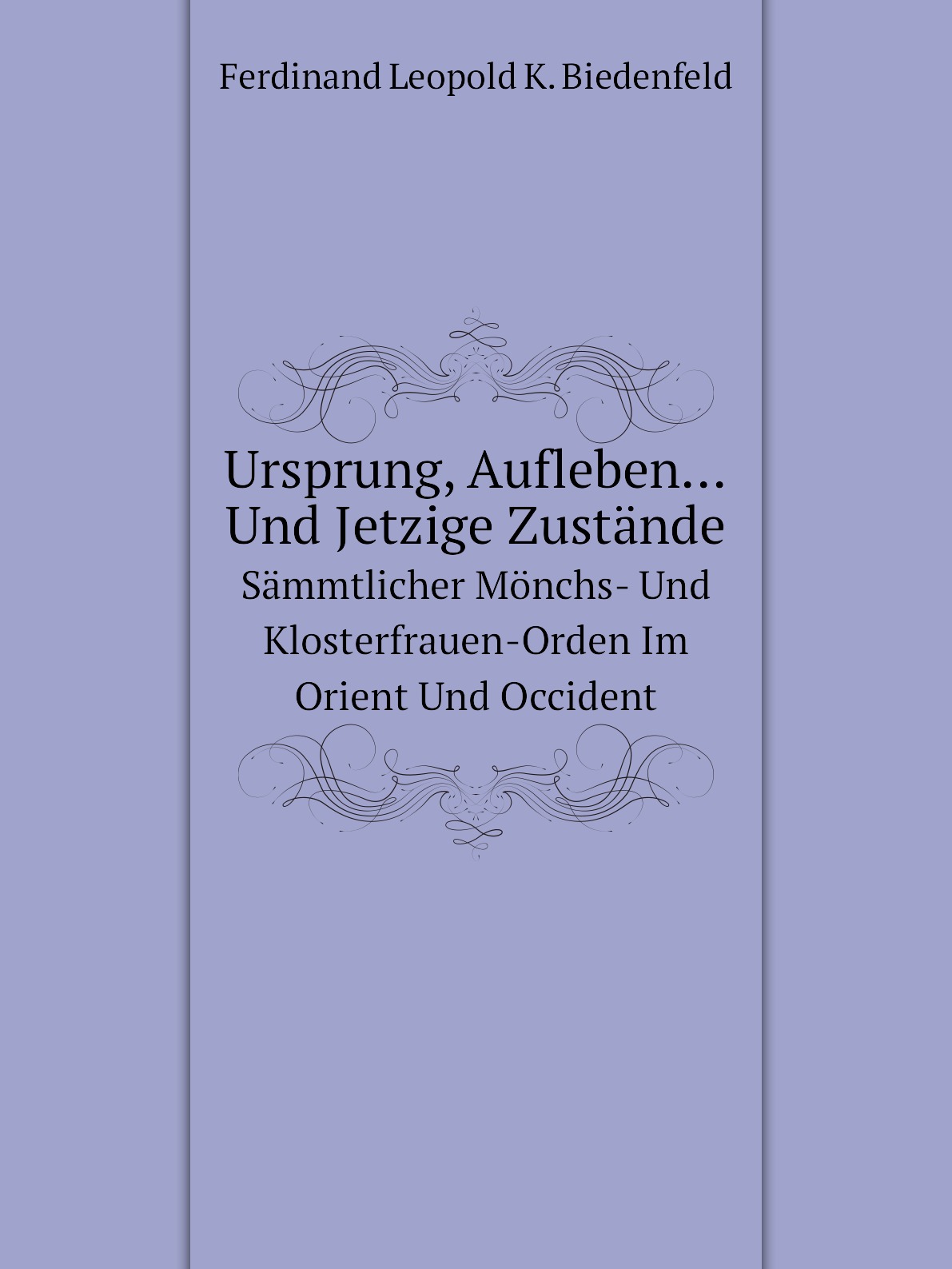 

Ursprung, Aufleben Und Jetzige Zustande